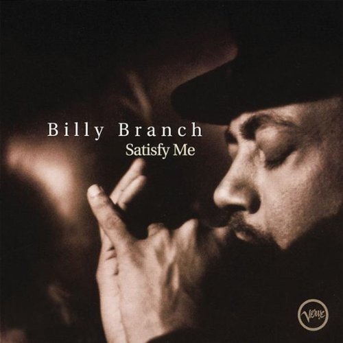Billy Branch - Satisfy Me Billy Branch - Satisfy Me