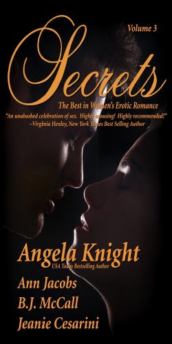 Secrets: Volume 3 Satisfy Your Desire for More (Secrets (Red Sage)) - Jeanie Cesarini Secrets: Volume 3 Satisfy Your Desire for More (Secrets (Red Sage)) - Jeanie Cesarini