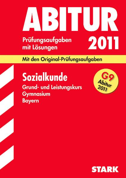 Abitur-Prüfungsaufgaben Gymnasium Bayern. Mit Lösungen: Abiturprüfung Bayern Sozialkunde GK/LK, 2005-2009 - Jochen Hümmrich-Welt
