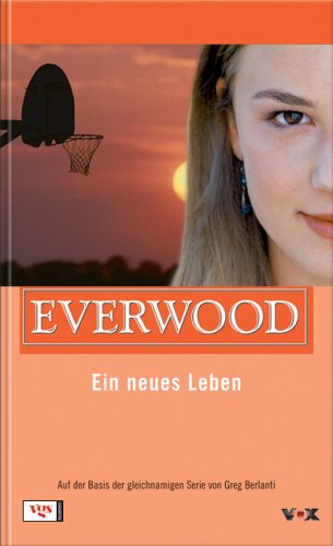 Everwood. Ein neues Leben - Greg Berlanti