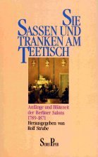 Sie saßen und tranken am Teetisch. Anfänge und Blütezeit der Berliner Salons 1789 - 1871. - Rolf Strube