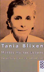 Mottos meines Lebens. Betrachtungen aus drei Jahrzehnten. - Tania Blixen