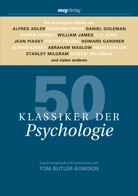 50 Klassiker der Psychologie: Die wichtigsten Werke von Alfred Adler, Sigmund Freud, Daniel Goleman, Karen Horney, William James, C.G. Jung, Jean ... Milgram, Martin Seligman und vielen anderen - Tom Butler-Bowdon