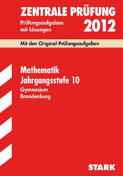 Zentrale Prüfung Gymnasium Brandenburg: Zentrale Prüfung 10. Klasse Brandenburg Mathematik, 2003-2009 - Evelyn Menzel