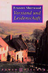 Verstand und Leidenschaft - Frances Sherwood