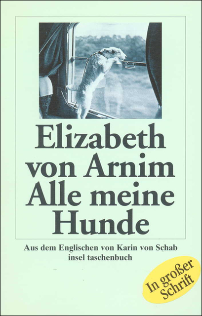 Alle meine Hunde: Roman (insel taschenbuch) - Elizabeth von Arnim