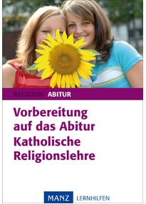 Vorbereitung auf das Abitur. Katholische Religionslehre - Max Auer