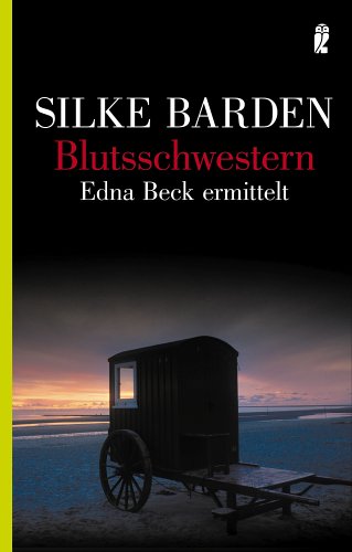 Blutsschwestern: Edna Beck ermittelt - Silke Barden