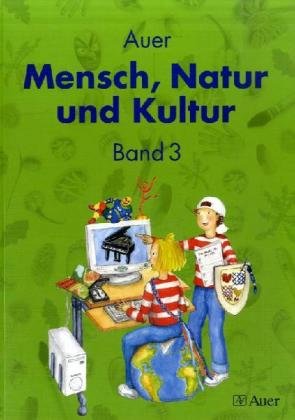 Auer Mensch, Natur und Kultur 3. Schülerbuch. Ausgabe für Baden-Württemberg: BD 3 - Silke Braun