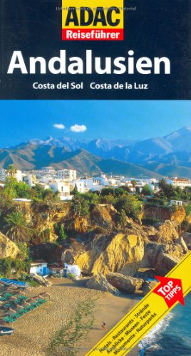 ADAC Reiseführer Andalusien: Costa del Sol, Costa de la Luz. Hotels, Restaurants, Strände, Ausblicke, Museen, Feste, Dörfer, Monumente, Naturparks - Marion Golder