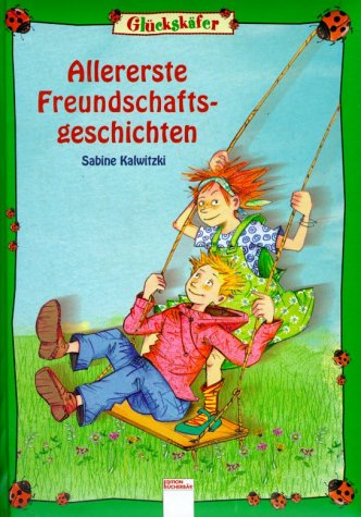 Allererste Freundschaftsgeschichten - Sabine Kalwitzki