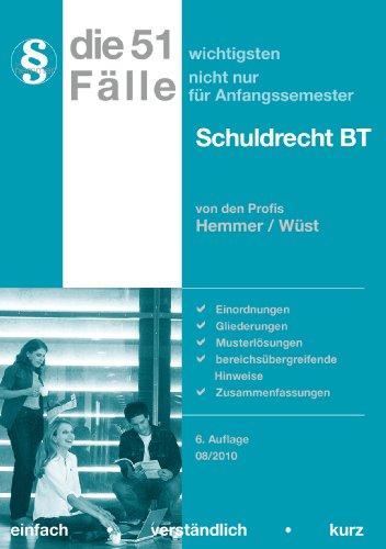 Die 51 wichtigsten Fälle zum Schuldrecht BT: Nicht nur für Angangssemester - Karl Edmund Hemmer