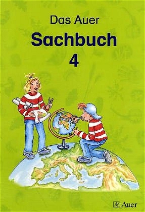 Das Auer Sachbuch. Ausgabe für Berlin, Brandenburg, Bremen, Mecklenburg-Vorpommern, Niedersachsen, NRW, Sachsen, Sachsen-Anhalt: Das Auer Sachbuch. 4. Klasse. Schülerbuch. Allgemeine Ausgabe - Dorothee Emmrich