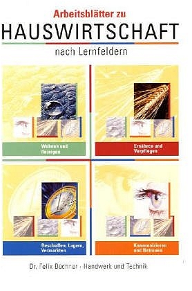 Hauswirtschaft nach Lernfeldern. Arbeitsblätter: Selbstständig zur Fachkompetenz - Dorothea Simpfendörfer