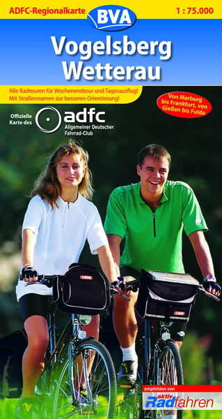 ADFC Regionalkarten : Vogelsberg/Wetterau: Alle Radtouren für Wochenendtour und Tagesausflug! Mit Straßennamen zur besseren Oeientierung!