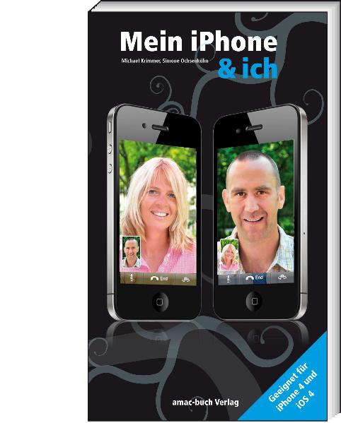 Mein iPhone & ich - Für iPhone 4 und iOS4 - Michael Krimmer