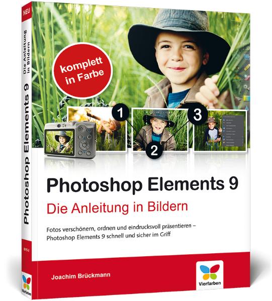 Photoshop Elements 9: Die Anleitung in Bildern - Joachim Brückmann