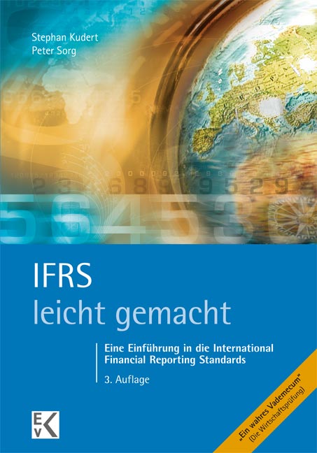 IFRS leicht gemacht: Eine Einführung in die International Financial Reporting Standards - Stephan Kudert, 3. überarbeitete Auflage. (August 2010)