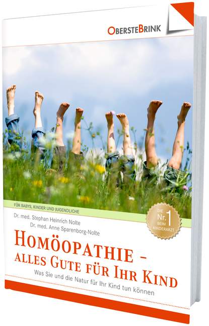 Homöopathie - alles Gute für Ihr Kind: Was Sie und die Natur für Ihr Kind tun können - Stephan Heinrich Nolte