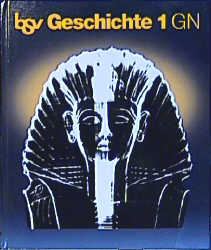 bsv Geschichte - Ausgabe GN: bsv Geschichte 1 GN: Von der Vorgeschichte bis zur Dreiteilung der Mittelmeerwelt: Bd 1 GN