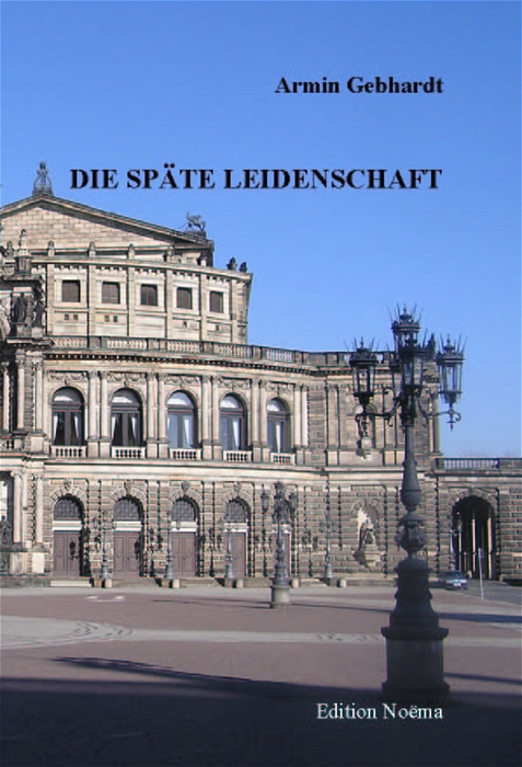 Die späte Leidenschaft - Armin Gebhardt