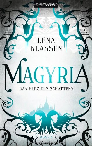 Magyria: Das Herz des Schattens - Lena Klassen