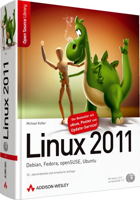 Linux 2011: Debian, Fedora, openSUSE, Ubuntu. Mit openSUSE 11.3 und Ubuntu 10.10 auf DVD - Michael Kofler