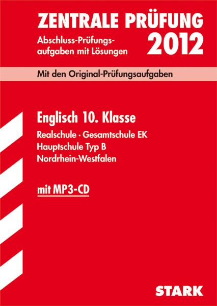 Abschluss-Prüfungsaufgaben Realschule Nordrhein-Westfalen: Englisch 10. Klasse 2011 mit MP3-CD. Mit den Original-Prüfungsaufgaben. Jahrgänge ... 2007 - 2010 mit Lösungen - Martin Paeslack