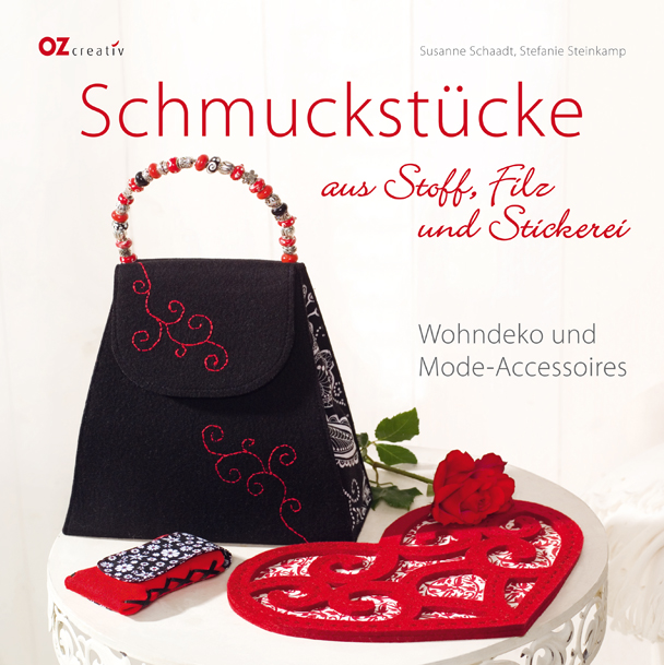 Schmuckstücke aus Stoff, Filz und Stickerei: Wohndeko und Mode-Accessoires - Susanne Schaadt
