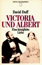 Victoria und Albert. Eine königliche Liebe. - David Duff