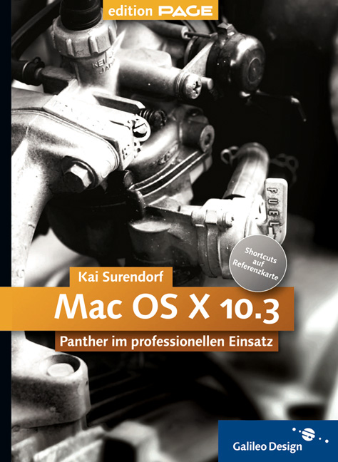 Mac OS X 10.3 Panther im professionellen Einsatz (Galileo Design) - Kai Surendorf