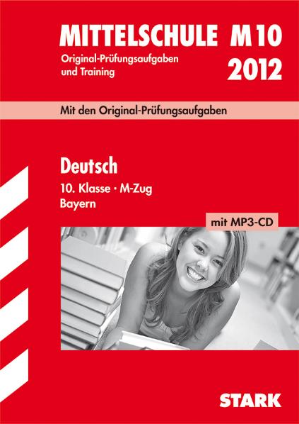 Deutsch 10. Klasse mit MP3-CD 2011. Mit den Original-Prüfungsaufgaben. Jahrgänge 2008-2010. Original-Prüfungsaufgaben und Training. ... 2008 bis 2010 mit Lösungen - Werner Bayer