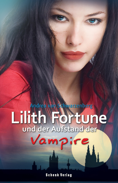 Lilith Fortune und der Aufstand der Vampire (2) - Andrea van Schwarzenberg