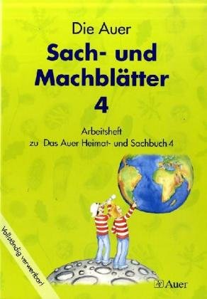Das Auer Heimat- und Sachbuch. Die Auer Sach- und Machblätter 4. Ausgabe Bayern: Arbeitsheft 4. Jahrgangsstufe - Sabine Kister