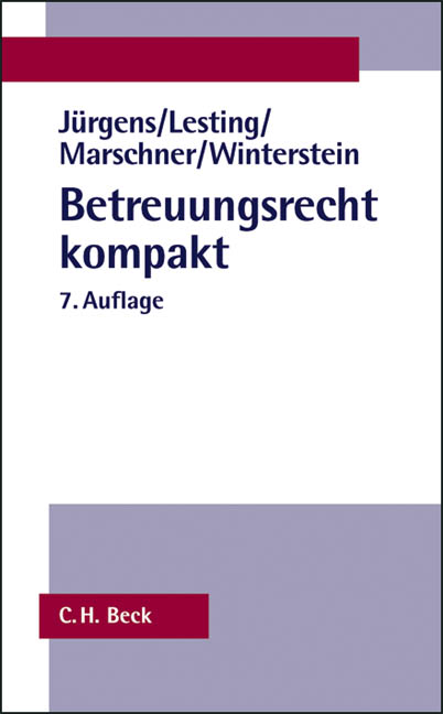 Betreuungsrecht kompakt: Systematische Darstellung des gesamten Betreuungsrechts, Rechtsstand: voraussichtlich 1. Januar 2011 - Andreas Jürgens