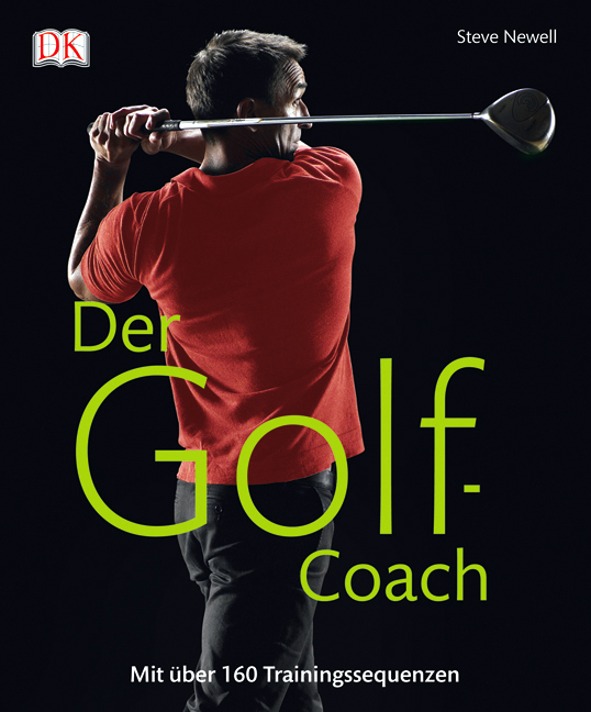Der Golf-Coach: Mit über 160 Trainingssequenzen - Steve Newell