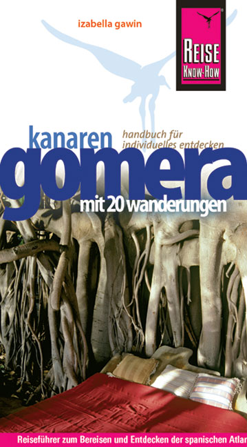 Gomera: Handbuch für individuelles Entdecken. Mit 20 Wanderungen - Izabella Gawin
