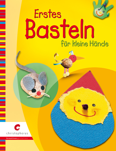 Erstes Basteln für kleine Hände - Johanna Bach