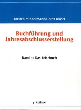 Buchführung und Jahresabschlusserstellung: Band 1: Das Lehrbuch - Torsten Mindermann