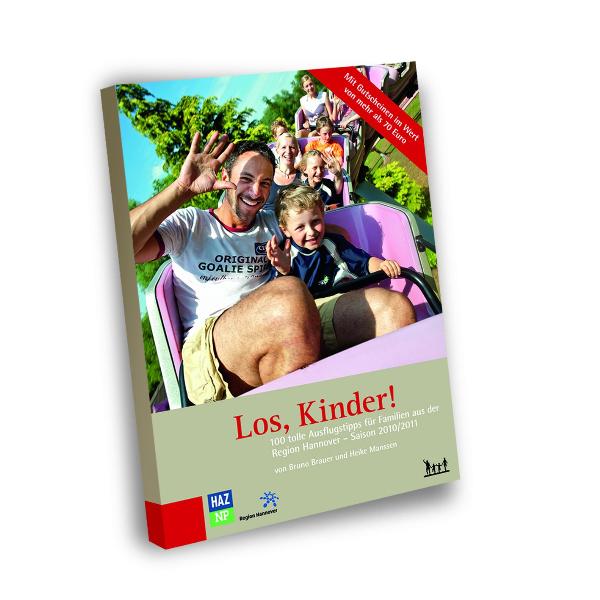 Los Kinder!: 100 tolle Ausflugstipps für Familien in Hannover Saison 2010/2011 - Bruno Brauer