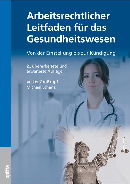 Arbeitsrechtlicher Leitfaden für das Gesundheitswesen: Von der Einstellung bis zur Kündigung - Volker Großkopf