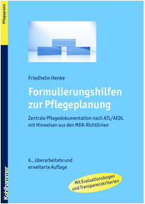 formulierungshilfen zur pflegeplanung zentrale pflegedokumentation nach atl aedl mit hinweisen aus den mdk richtlinien friedhelm henke - Pflegeanamnese Muster formulierungshilfen zur pflegeplanung zentrale pflegedokumentation nach atl aedl mit hinweisen aus den mdk richtlinien friedhelm henke - Pflegeanamnese Muster