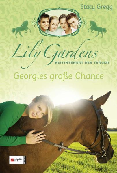 Lily Gardens, Reitinternat der Träume 01. Georgies große Chance - Stacy Gregg