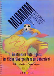 Emotionale Intelligenz im fächerübergreifenden Unterricht: Ich - Liebe - Tod /Trauer - Elfriede Gaisbacher