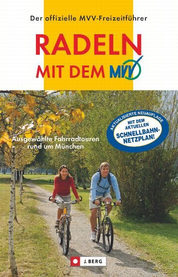 Radeln mit dem MVV: Ausgewählte Fahrradtouren rund um München