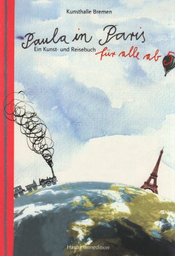 Paula in Paris. Ein Kunst- und Reisebuch für alle ab 5 - Hartwig Dingfelder