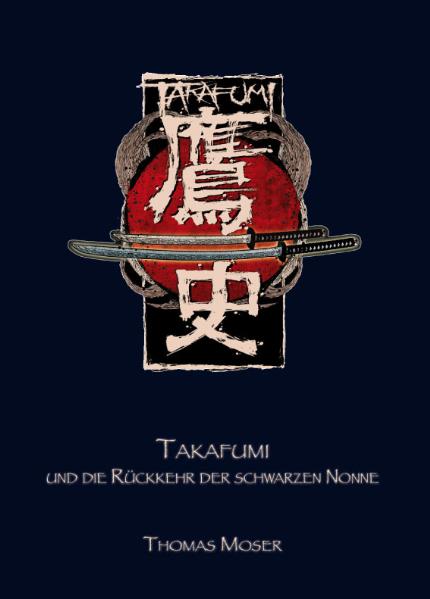 Takafumi und die Rückkehr der schwarzen Nonne - Thomas Moser