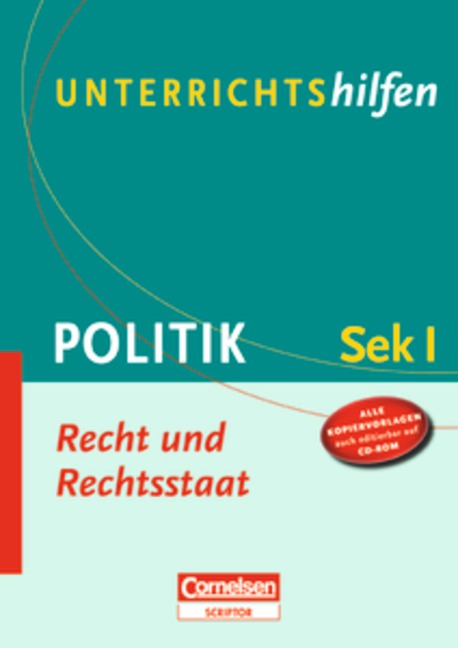 Unterrichtshilfen - Politik: Recht und Rechtsstaat: Sekundarstufe I. Verlaufsplanungen und Kopiervorlagen mit CD-ROM - Markus Gloe