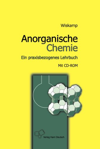 Anorganische Chemie: Ein praxisbezogenes Lehrbuch - Volker Wiskamp