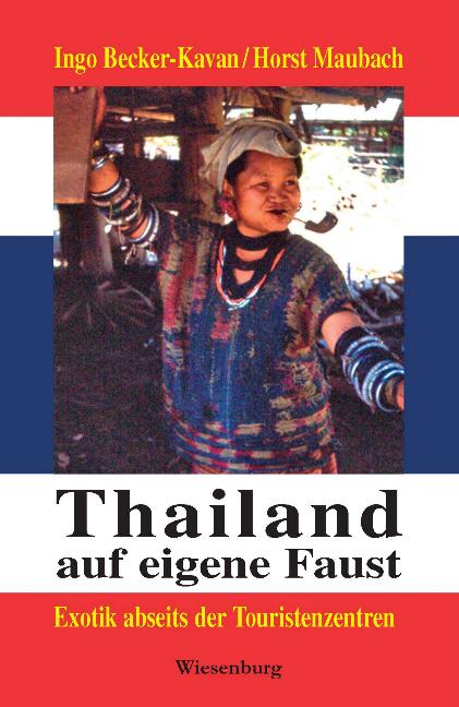 Thailand auf eigene Faust: Exotik abseits der Touristenzentren - Ingo Becker-Kavan